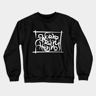 work from home Crewneck Sweatshirt